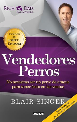 Vendedores perros. Nueva edicion / Sales Dogs: You Don't Have to be an Attack Dog to Explode Your Income von Aguilar